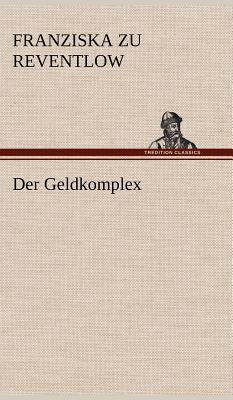 Der Geldkomplex [German] 3847260014 Book Cover