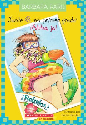 Junie B. en Primer Grado: !Aloha, Ja! = Junie B... [Spanish] 0545492505 Book Cover