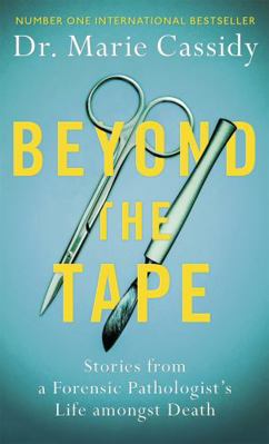 Beyond the Tape: Stories from a Forensic Pathol... 1841885304 Book Cover