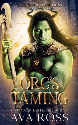 Orc's Taming: An Orc Fantasy Romance B0D2TCWQ5C Book Cover
