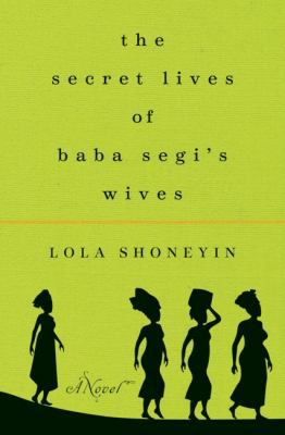 The Secret Lives of Baba Segi's Wives 0061946370 Book Cover