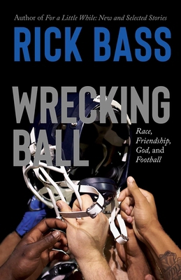 Wrecking Ball: Race, Friendship, God, and Football 0826368565 Book Cover