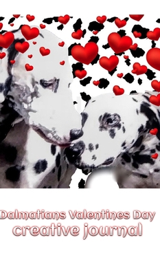 Dalmatians Valentine's Day Creative Blank Journ... 1714262316 Book Cover