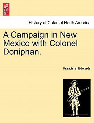 A Campaign in New Mexico with Colonel Doniphan. 1241470286 Book Cover