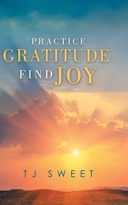 Practice Gratitude: Find Joy 1982230827 Book Cover