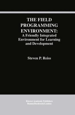 The Field Programming Environment: A Friendly I... 0792395379 Book Cover