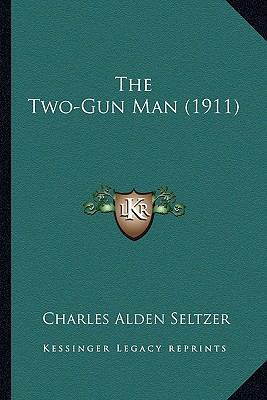 The Two-Gun Man (1911) 1163948543 Book Cover