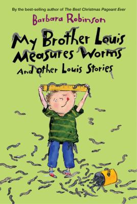 My Brother Louis Measures Worms: And Other Loui... 0060766727 Book Cover