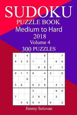 300 Medium to Hard Sudoku Puzzle Book 2018 1986776743 Book Cover