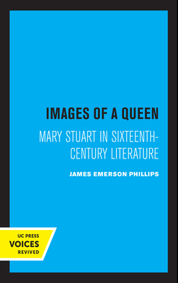 Images of a Queen: Mary Stuart in Sixteenth-Cen... 0520360303 Book Cover