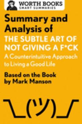 Summary and Analysis of the Subtle Art of Not G... 150404679X Book Cover