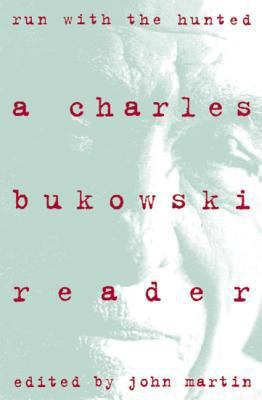 Run with the Hunted: Charles Bukowski Reader, a 0060924586 Book Cover