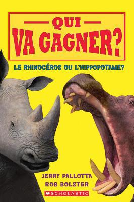 Qui Va Gagner? Le Rhinocéros Ou l'Hippopotame? [French] 1443177679 Book Cover