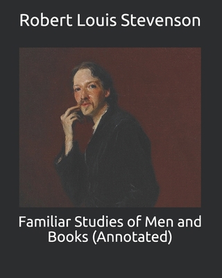 Familiar Studies of Men and Books (Annotated) B093B7T3DC Book Cover