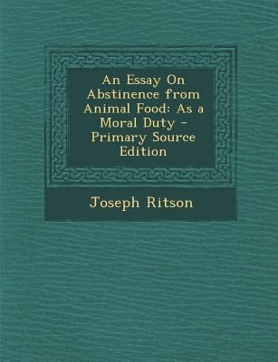 An Essay on Abstinence from Animal Food: As a M... 1294416499 Book Cover
