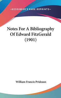 Notes for a Bibliography of Edward Fitzgerald (... 1161735739 Book Cover