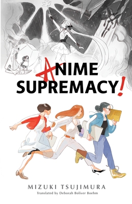 Anime Supremacy! 1945054476 Book Cover