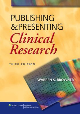 Publishing & Presenting Clinical Research 1451115903 Book Cover