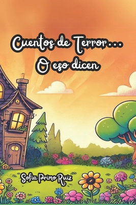 Cuentos de Terror... O eso dicen [Spanish] B0DJDB5822 Book Cover