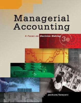 Managerial Accounting: Focus on Decision Making 0324304161 Book Cover