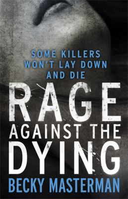 Rage Against the Dying. Becky Masterman 1409143694 Book Cover
