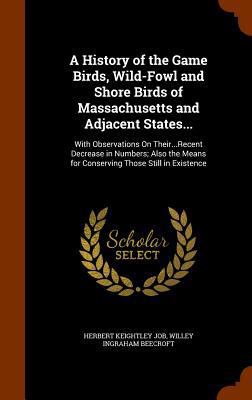 A History of the Game Birds, Wild-Fowl and Shor... 1344774229 Book Cover