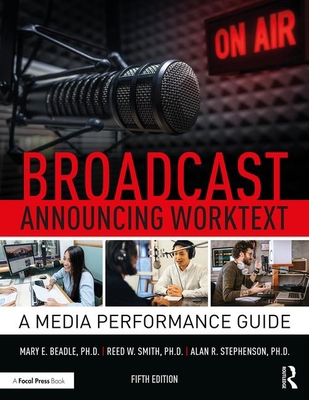 Broadcast Announcing Worktext: A Media Performa... 0367404699 Book Cover