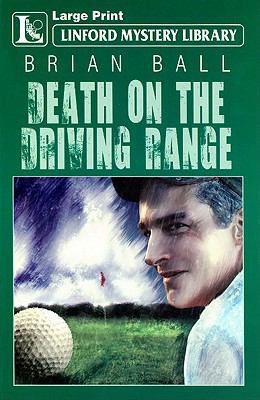 Death on the Driving Range [Large Print] 1847825222 Book Cover