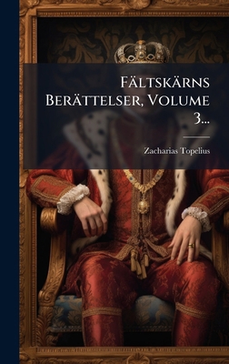 Fältskärns Berättelser, Volume 3... [Swedish] 1024652734 Book Cover