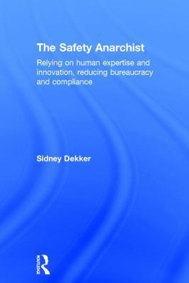 The Safety Anarchist: Relying on human expertis... 1138300446 Book Cover