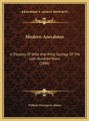 Modern Anecdotes: A Treasury Of Wise And Witty ... 1169758541 Book Cover