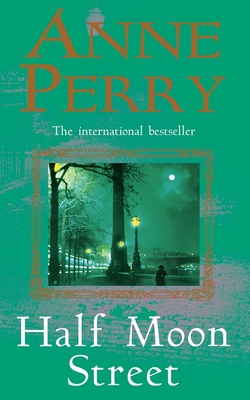 Half Moon Street (Thomas Pitt Mystery, Book 20)... 0747262322 Book Cover