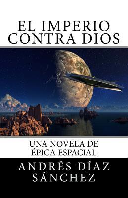 El Imperio contra Dios [Spanish] 1983862118 Book Cover