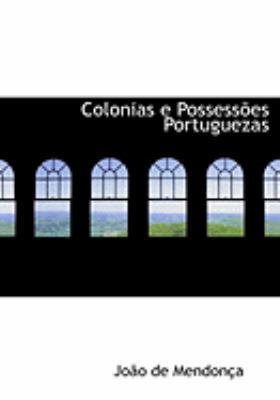 Colonias E Possessames Portuguezas [Large Print] 0554968851 Book Cover