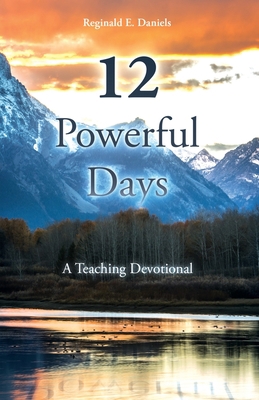 12 Powerful Days: A Teaching Devotional B0BS4GL6Q9 Book Cover