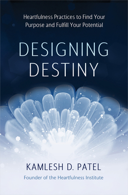 Designing Destiny: Heartfulness Practices to Fi... 1401964281 Book Cover