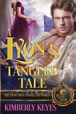 A Lyon's Tangled Tale: The Lyon's Den Connected... B0GV3W4XHQ Book Cover