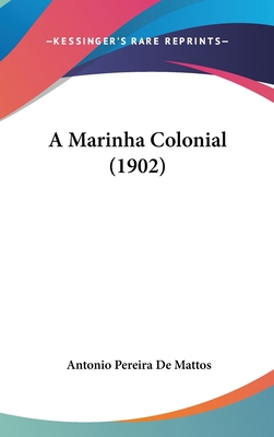 A Marinha Colonial (1902) 1104677520 Book Cover