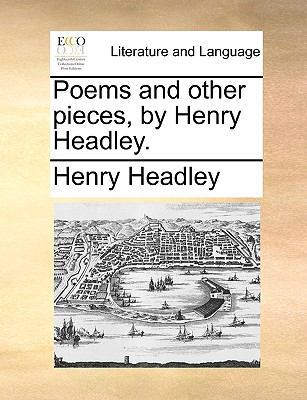 Poems and Other Pieces, by Henry Headley. 117060921X Book Cover