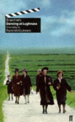 Brian Friel's Dancing at Lughnasa: Screenplay 0571196063 Book Cover