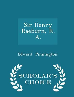 Sir Henry Raeburn, R. A. - Scholar's Choice Edi... 1297126173 Book Cover