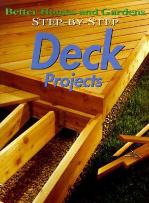 Step-by-Step Deck Projects (Better Homes & Gardens Step-By-Step)