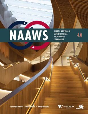 North American Architectural Woodwork Standards (NAAWS) 4.0 : English Print Edition - AWMAC - PC