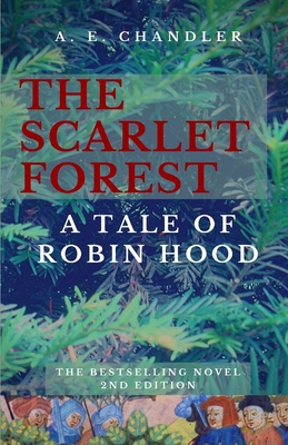 The Scarlet Forest A Tale of Robin Hood 2nd ed. 0992053927 Book Cover