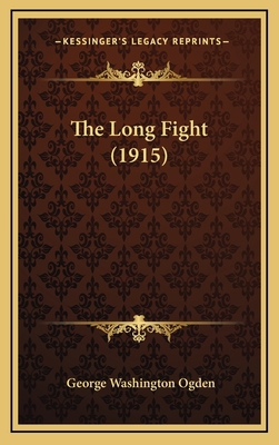 The Long Fight (1915) 1165210533 Book Cover