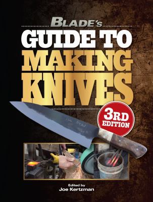 Blade's Guide to Making Knives 1440246866 Book Cover