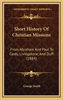 Short History Of Christian Missions: From Abrah... 1165005050 Book Cover