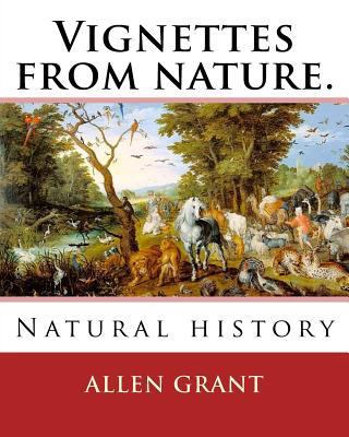 Vignettes from nature. By: Allen Grant, 1848-18... 1539316386 Book Cover