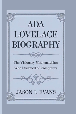 ADA Lovelace Biography: The Visionary Mathemati...            Book Cover