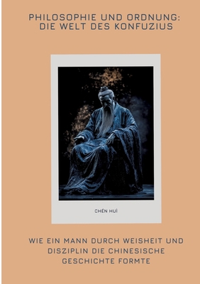 Philosophie und Ordnung: Die Welt des Konfuzius... [German] 3384360931 Book Cover